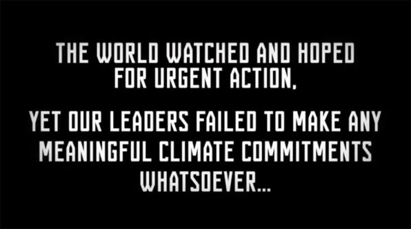 the world watched and hoped for urgent action yet our leaders failed to make any meaningful climate commitments whatsoever